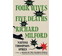The Four Wives and Five Deaths of Richard Milford A Novel - Nafissa Thompson-Spires - Scribner - ebook (ePub) - Livre