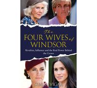 The Four Wives of Windsor Rivalries, Influence and the True Power Behind the Crown - Simon Vigar - Penguin - ebook (ePub) - Livre