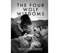 The Four Wolf Wisdoms: Ancient Wisdom for the Modern World