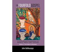 The Fourfold Gospel, Volume 4: A Formational Commentary on Matthew, Mark, Luke, and John: From Agony to Ascension