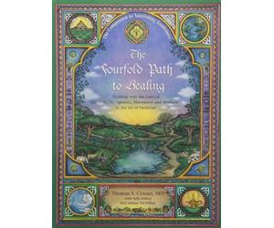 [(The Fourfold Path to Healing: Working with the Laws of Nutrition, Therapeutics, Movement and Meditation in the Art of Medicine)] [Author: Thomas S. Cowan] published on (November, 2004)