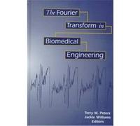 The Fourier Transform in Biomedical Engineering, Applied and Numerical Harmonic Analysis Series G.B. Pike, Jackie C. Williams, Jason H. T. Bates, P. Munger, Terry M. Peters (Auteur)