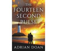 The Fourteen-Second Pulse: A Novel of Lost Letters, a Lonely Lighthouse, and the Courage to Choose Home