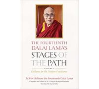 The Fourteenth Dalai Lama's Stages of the Path, Volume 1: Guidance for the Modern Practitioner (Volume 1)