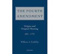 The Fourth Amendment: Origins And Original Meaning 602 - 1791