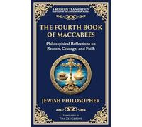The Fourth Book of Maccabees: A Timeless Exploration of Faith, Reason, and Courage