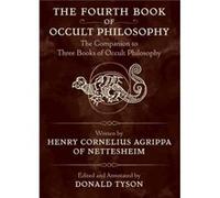 The Fourth Book of Occult Philosophy: The Companion to Three Books of Occult Philosophy