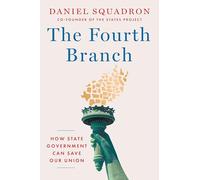 The Fourth Branch: How State Government Can Save Our Union