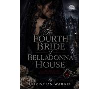 The Fourth Bride of Belladonna House