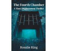 The Fourth Chamber: A Time-Displacement Short Story