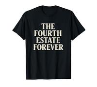 The Fourth Estate Forever - Puissance de la Presse T-Shirt