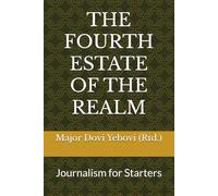 THE FOURTH ESTATE OF THE REALM: Journalism for Starters