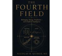 THE FOURTH FIELD: BELONGING, ENERGY, PREDICTION - AND ARTIFICIAL INTELLIGENCE