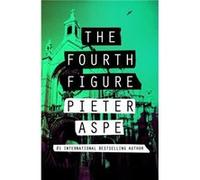 The Fourth Figure by Pieter Aspe Pieter Aspe (Auteur)