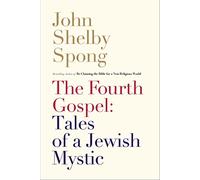 The Fourth Gospel: Tales of a Jewish Mystic