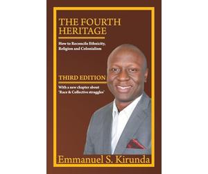 THE FOURTH HERITAGE: How to Reconcile Ethnicity, Religion and Colonialism
