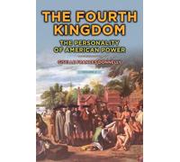 The Fourth Kingdom: The Personality of American Power