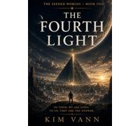 The Fourth Light: The Seeded Worlds - Book one