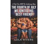 The Fourth of July We Ignited His Best Friend: A First-Time MMF Bi-Awakening Story