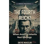 The Fourth Reich?: When America Inherits Nazi Ideology