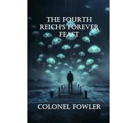 The Fourth Reich's Forever Feast