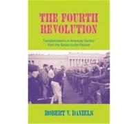The Fourth Revolution: Transformations in American Society from the Sixties to the Present Daniels, Robert V. (Auteur)