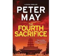 The Fourth Sacrifice: A gripping hunt for the truth in this exciting mystery thriller (The China Thrillers Book 2)