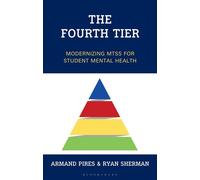 The Fourth Tier Modernizing MTSS for Student Mental Health - Armand Pires - Bloomsbury Academic - ebook (ePub) - Livre