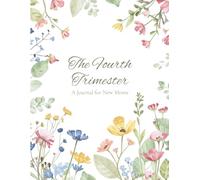 The Fourth Trimester: A Journal for New Moms