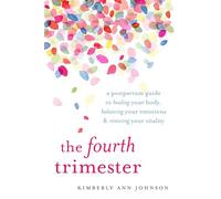 The Fourth Trimester by Kimberly Ann Johnson Inconnu (Auteur)