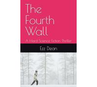 The Fourth Wall: A Hard Science Fiction Thriller