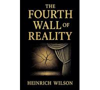 The Fourth Wall of Reality