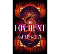 The Fox Hunt A Novel - Caitlin Breeze - Little, Brown and Company - ebook (ePub) - Livre