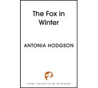 The Fox in Winter the epic fantasy sequel to THE RAVEN SCHOLAR - Antonia Hodgson - Hodderscape - ebook (ePub) - Livre