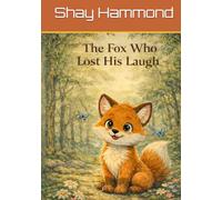 The Fox Who Lost His Laugh.: FoxLand 1