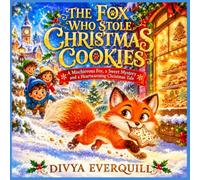 The Fox Who Stole Christmas Cookies: A Funny Christmas Adventure About a Mischievous Fox, Kindness, and a Tiny Red Paw-Print