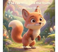 The Fox Who Told the Truth: A Story About Honesty for Little Ones