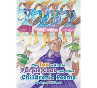 The Fox With The Purple Coat And Other Children's Poems