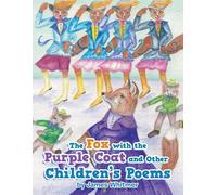The Fox With The Purple Coat And Other Children's Poems