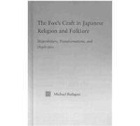 The Fox's Craft in Japanese Religion and Folklore, Religion in History, Society and Culture-Outstanding Dissertations, 7 Michael Bathgate (Auteur)