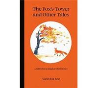The Foxs Tower and Other Tales by Yoon Ha Lee Yoon Ha Lee (Auteur)