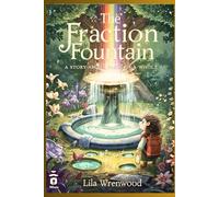 The Fraction Fountain: A Story About Parts of a Whole