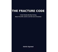 The Fracture Code: A Dark Reality-Bending Fantasy About Free Will, Control, and the Cost of Evolution
