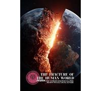 The Fracture of the Human World: How Covenant Civilization Collapsed and Why the Soul Can Still Go Home