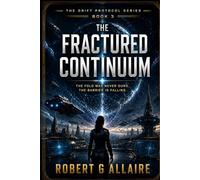 THE FRACTURED CONTINUUM: The Drift Protocol Series Book 3