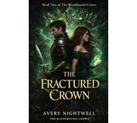 The Fractured Crown: Book Two of The Bloodbound Crown