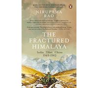 The Fractured Himalaya: India Tibet China 1949 to 1962