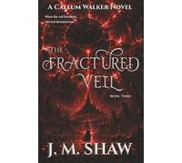 The Fractured Veil: Third Novel in the Callum Walker Series