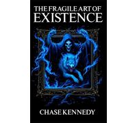 The Fragile Art Of Existence
