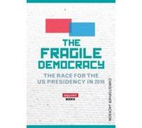 The Fragile Democracy: The Race for the U.S. Presidency - [Version Originale] Chris Jackson (Auteur)